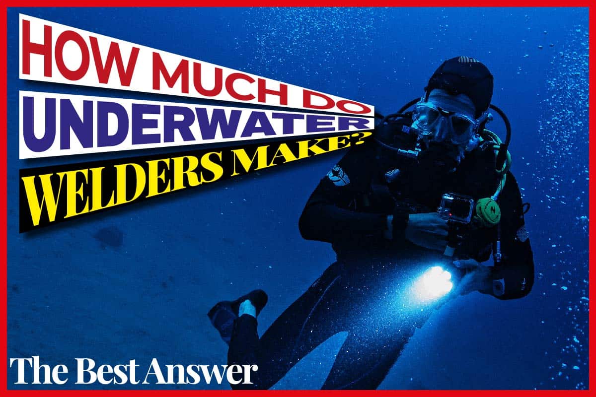 how-much-do-underwater-welders-make-the-best-answer