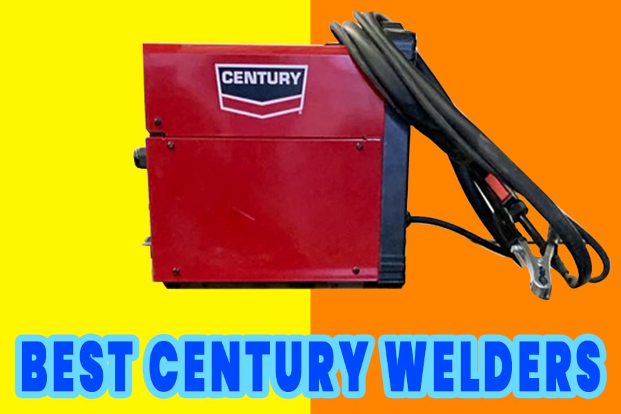 Top 6 Best Century Welders Review Buying Guide Welding Magazine