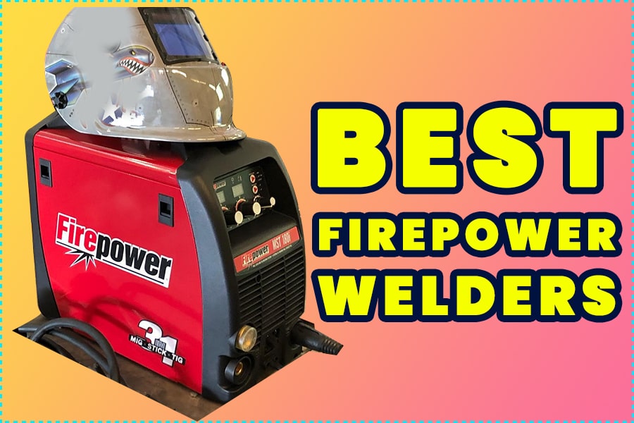 Top 7 Best Firepower Welders Review Are They Worth It?