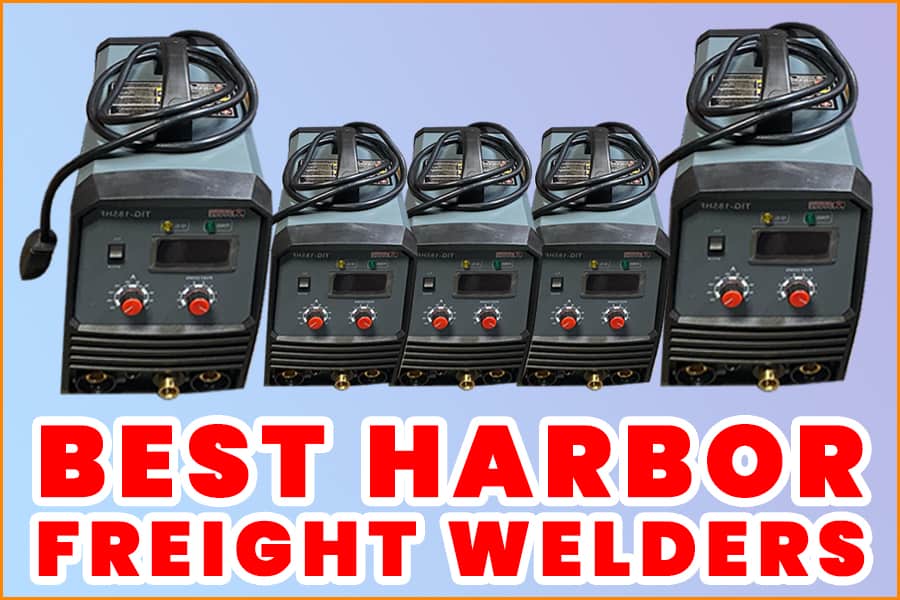 Top 7 Best Harbor Freight Welders The Ultimate Buying Guide