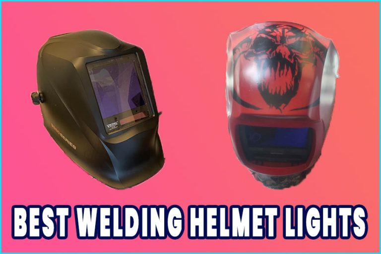 Top 10 Best Welding Helmet Lights Affordable And Reliable